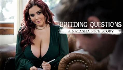 Breeding Questions Natasha Nice Puretaboo New Porn Milf Big Tits