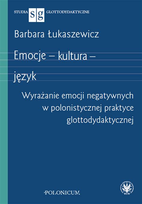 Emocje kultura język Wyrażanie emocji negatywnych w polonistycznej