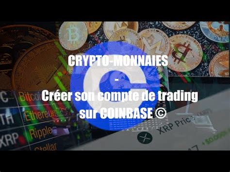 Crypto Cr Er Son Compte De Trading Sur Coinbase Youtube