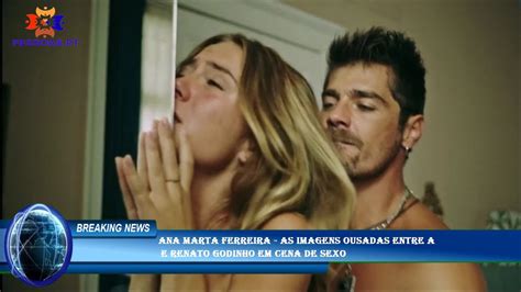 Ana Marta Ferreira As Imagens Ousadas Entre A E Renato Godinho Em