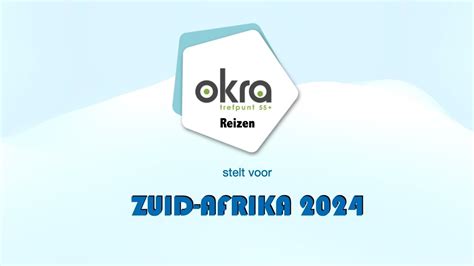 Okra Reis Zuid Afrika Youtube