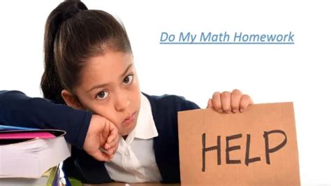 Ppt Help With My Math Homework Powerpoint Presentation Free Download