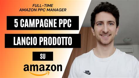 Campagne Ppc Per Lanciare Un Prodotto Su Amazon Youtube