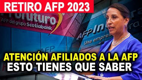 Retiro Afp Atenci N Afiliados A La Afp Esto Tienes Que Saber