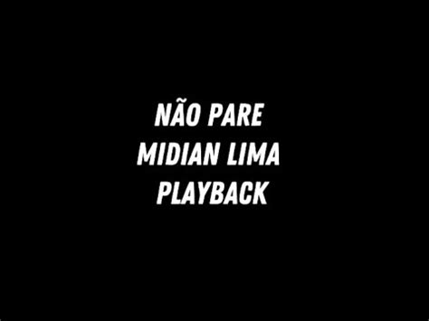 N O Pare Midian Lima Playback Youtube