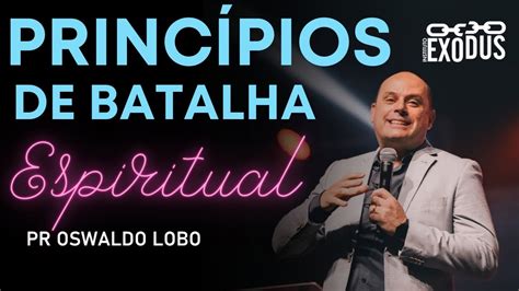 PrincÍpios De Batalha Espiritual Pr Lôbo Youtube