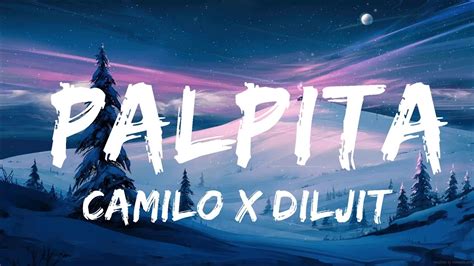 Camilo X Diljit Dosanjh Palpita Letra Lyrics Best Songs YouTube