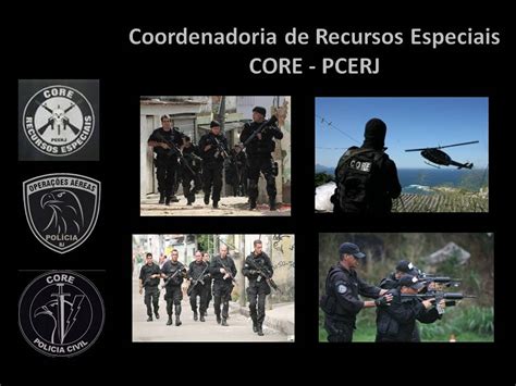 Operacional Da CORE Coordenadoria De Recursos Especiais Policia Civil RJ