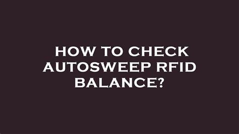 How To Check Autosweep Rfid Balance Youtube