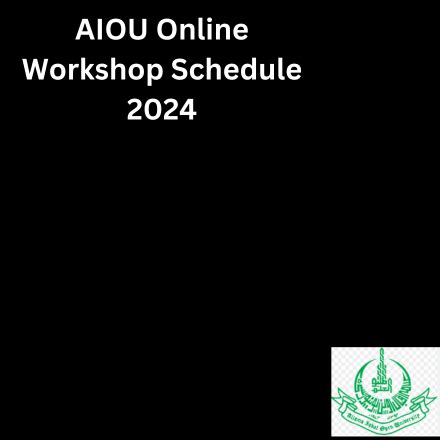 AIOU Online Workshop Schedule For Autumn 2024 LATEST UPDATED AIOU