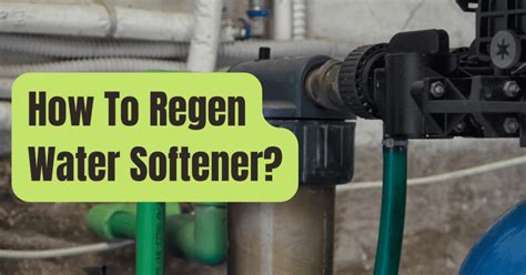 How To Regen Water Softener Rving Beginner