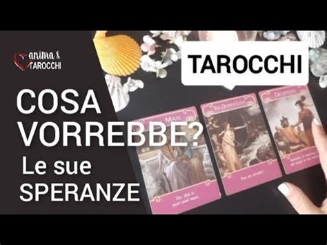 Cosa VORREBBE Da Te Le Sue Speranze Verso Di Te Tarocchi Interattivi