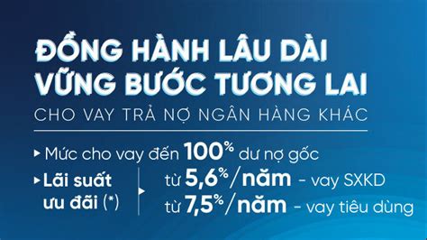 VietinBank cho vay trả nợ ngân hàng khác với lãi suất ưu đãi từ 5 6 năm