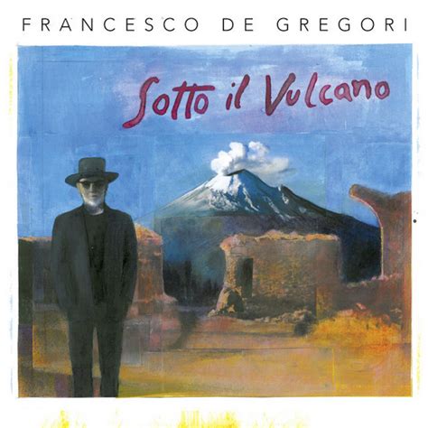 Sotto Il Vulcano Album By Francesco De Gregori Spotify