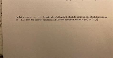 Solved B Let Gxx2−x−1ex Explain Why Gx Has Both