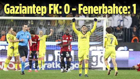 Gaziantep Fk Fenerbah E Haber Son Dakika Haber En Son Haber