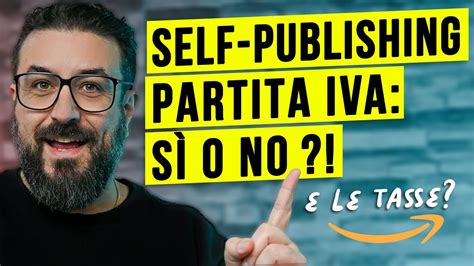 Self Publishing Serve Aprire La Partita Iva Come Si Pagano Le Tasse