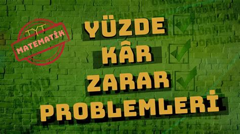 TYT Matematik YÜZDE KAR ZARAR PROBLEMLERİ 12 Sınıf Konu Anlatımları