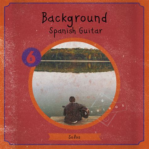 Zzz Background Spanish Guitar Solos Zzz Album By Spanish Classic