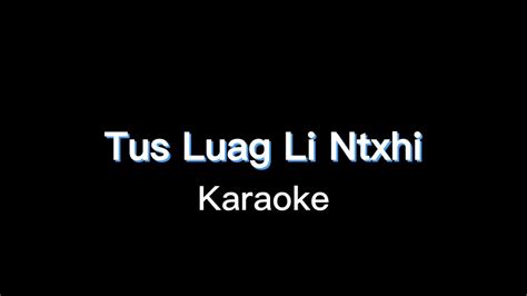 Tus Luag Li Ntxhi Male Karaoke YouTube