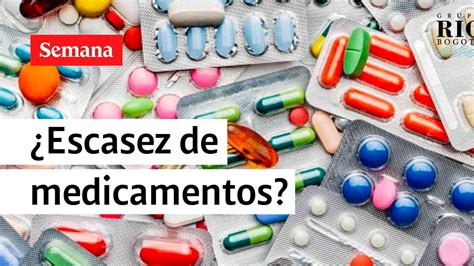 Qu Est Pasando Con La Escasez De Medicamentos En Colombia Youtube