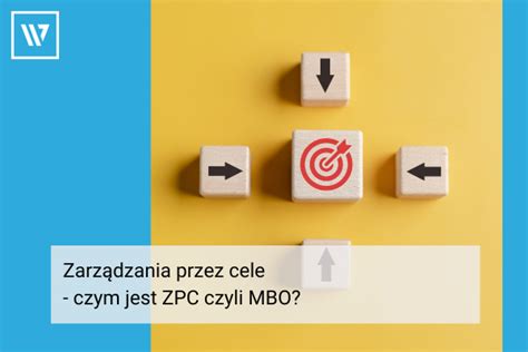 Zarządzania przez cele czym jest ZPC czyli MBO