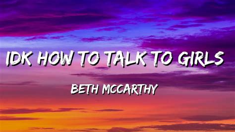 Beth Mccarthy Idk How To Talk To Girls Lyrics Youtube