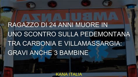 Ragazzo Di Anni Muore In Uno Scontro Sulla Pedemontana Tra Carbonia