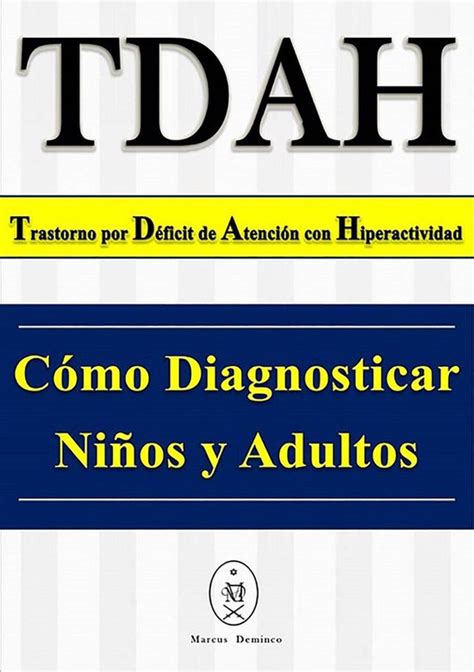 Tdah Trastorno Por D Ficit De Atenci N Con Hiperactividad C Mo Diagnosticar Ni Os Y