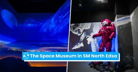 Dont Miss Out On The Space Museum At Sm North Edsa This Month