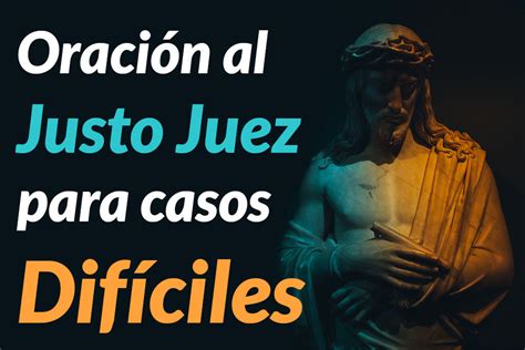 Oración al Justo Juez Casos difíciles Hombre mujer protección y mas