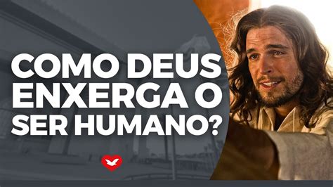 Como Deus Enxerga O Ser Humano Bispo Jadson Santos Youtube