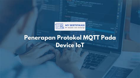 Diklat 16 JP Penerapan Protokol MQTT Pada Device IoT MySertifikasi