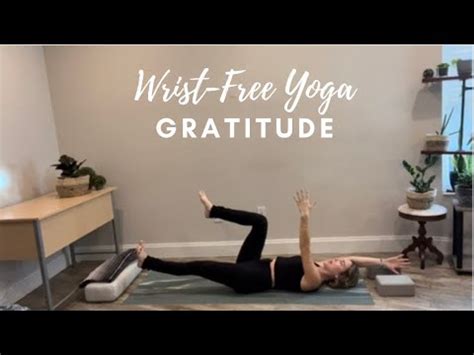 Session Four Wrist Free Yoga For Gratitude Balance With Babz YouTube