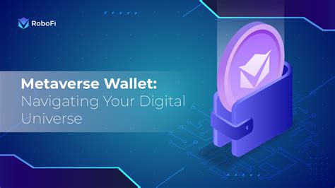 Metaverse Wallet Navigating Your Digital Universe RoboFi