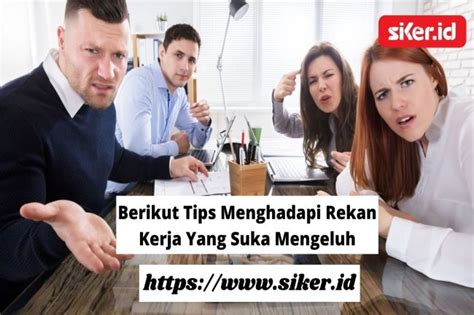 Berikut Tips Menghadapi Rekan Kerja Yang Suka Mengeluh Artikel