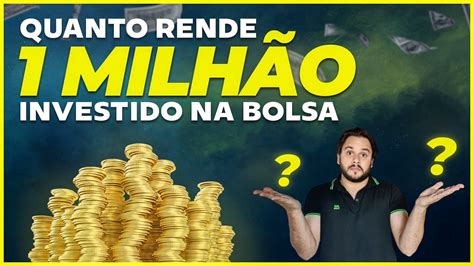 Quanto rende 1 milhão de reais investidos por mês YouTube