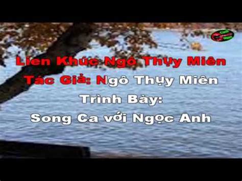 Lien Khuc Ngo Thuy Mien Song Ca Voi Ngoc Anh YouTube