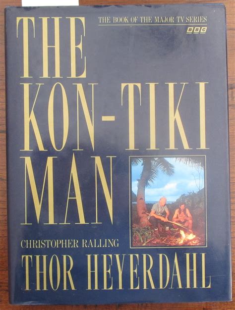 Kon Tiki Man The Thor Heyerdahl By Ralling Christopher Good