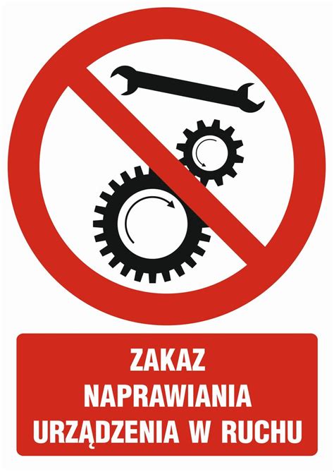 Znak Zakaz naprawiania urządzenia w ruchu GC056 Zakaz naprawiania