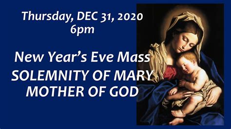 New Year S Eve Mass Solemnity Of Mary Mother Of God 12 31 20 6pm St Antoninus Church