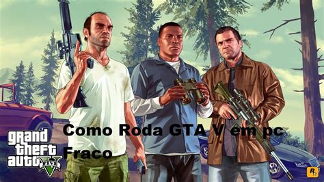 Como Roda GTA V Em Pc Fraco Commandline YouTube