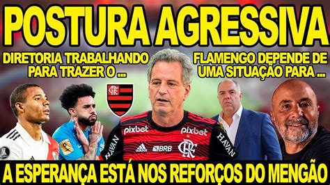 POSTURA DO FLAMENGO AGRESSIVA NO MERCADO DA BOLA DIRETORIA DO MENGÃO