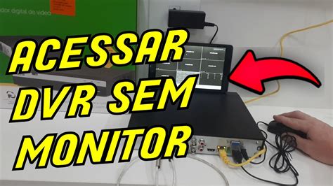 Acessar Configura Es Do Dvr Sem Monitor Youtube