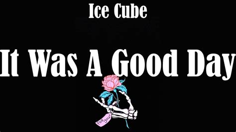 It Was A Good Day Lyrics Ice Cube YouTube