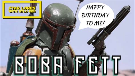 Happy Birthday Boba Fett 42nd Birthday Sept 24 1978 Youtube