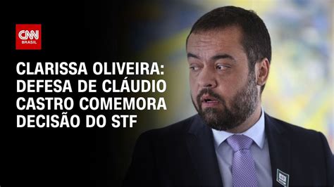 Clarissa Oliveira Defesa de Cláudio Castro comemora decisão do STF