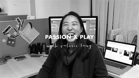 Passion X Play Valerie Tang Youtube