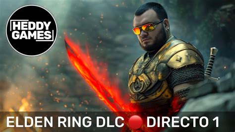 Elden Ring Dlc ⭕ Directo 1 Youtube