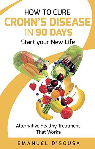 Amazon How To Cure Crohns Disease In 90 Days Alternative Healthy